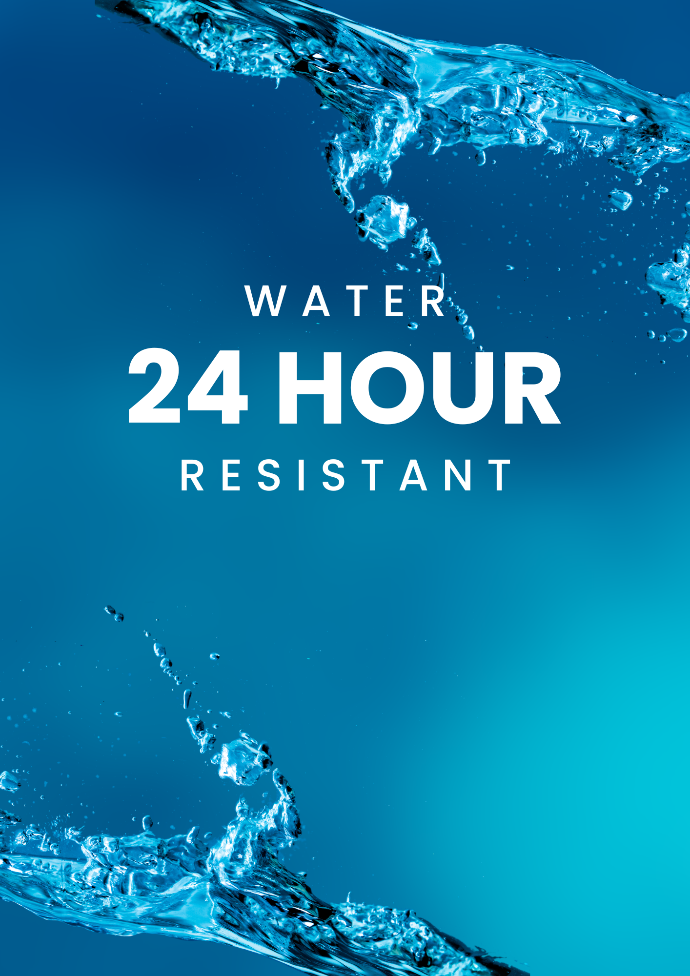 24hr Water Resistant